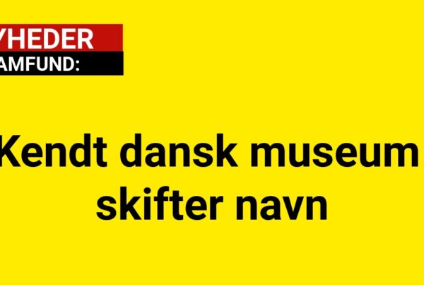 Kendt dansk museum skifter navn