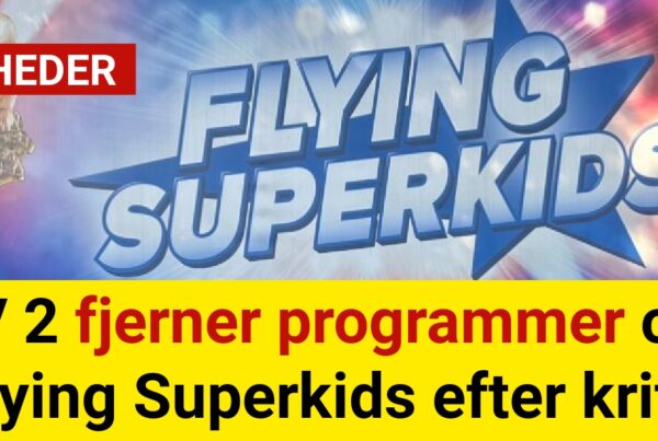 TV 2 fjerner programmer om Flying Superkids efter kritik