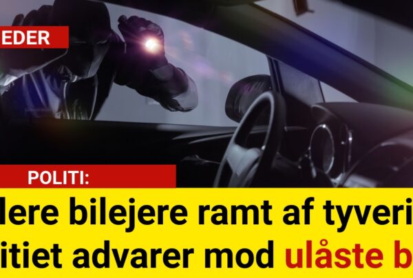 Flere bilejere ramt af tyveri: Politiet advarer mod ulåste biler