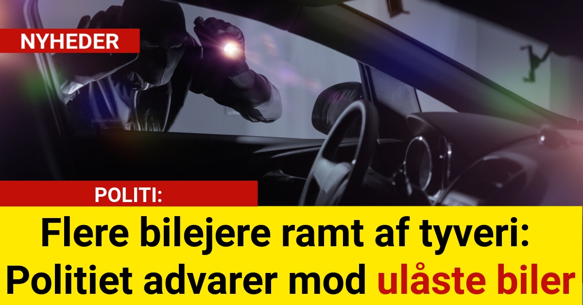 Flere bilejere ramt af tyveri: Politiet advarer mod ulåste biler