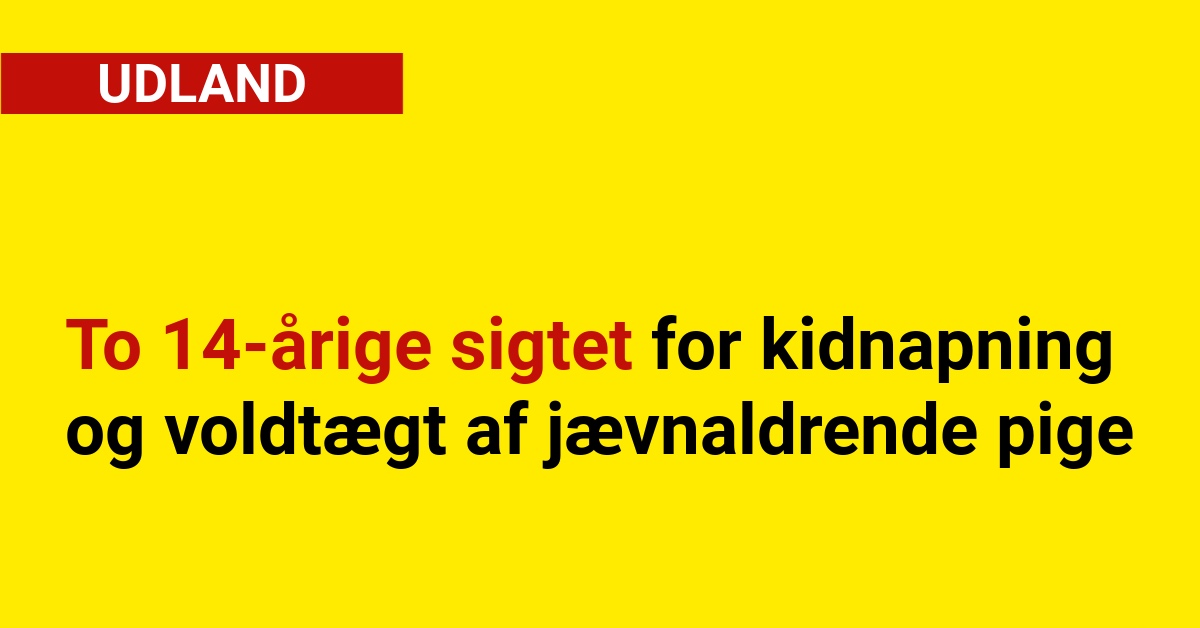 To 14-årige sigtet