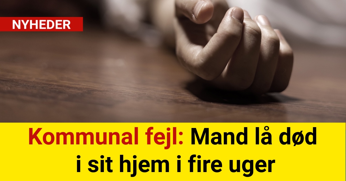 Kommunal fejl: Mand lå død i sit hjem i fire uger