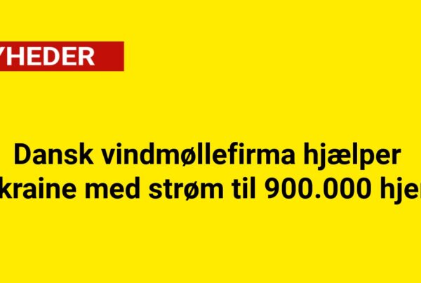 Dansk vindmøllefirma hjælper Ukraine med grøn strøm til 900.000 hjem