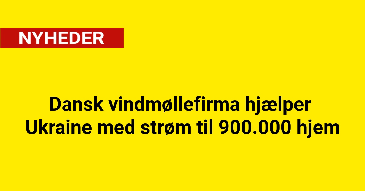 Dansk vindmøllefirma hjælper Ukraine med grøn strøm til 900.000 hjem