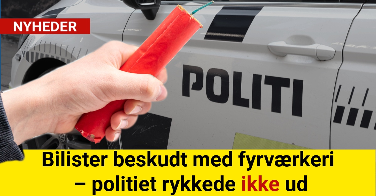 Bilister beskudt med fyrværkeri – politiet rykkede ikke ud