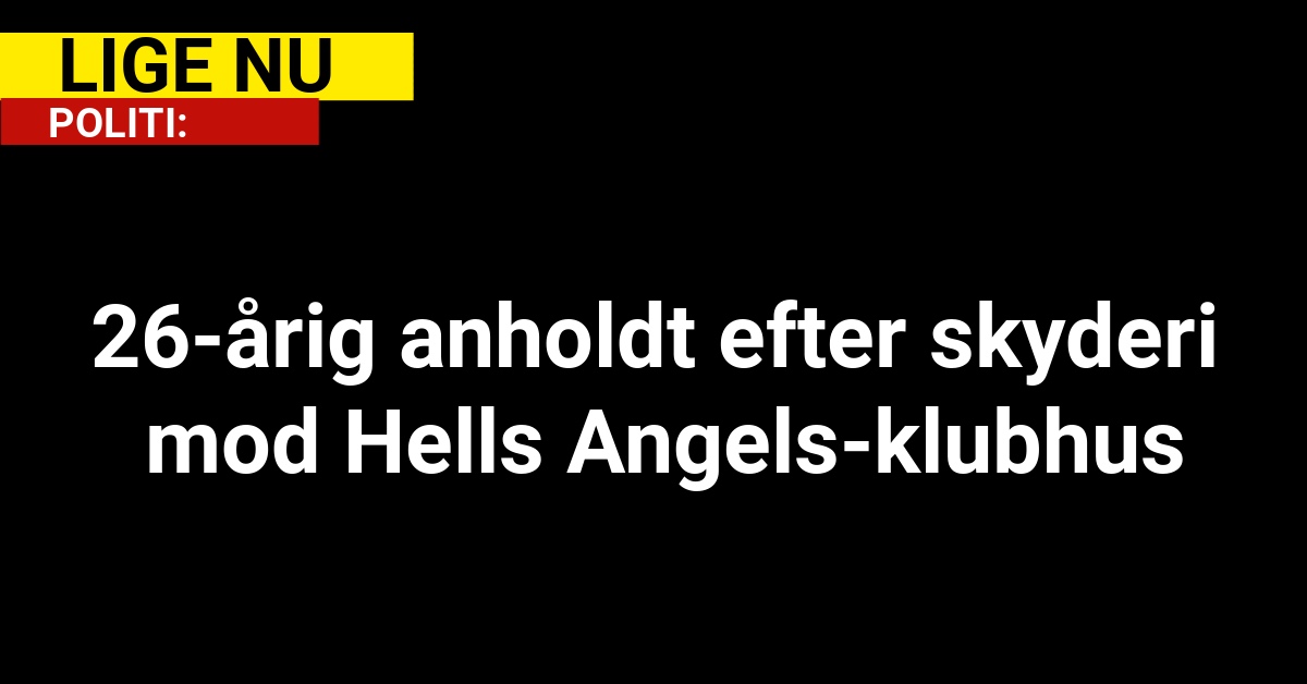 26-årig anholdt efter skyderi mod Hells Angels-klubhus