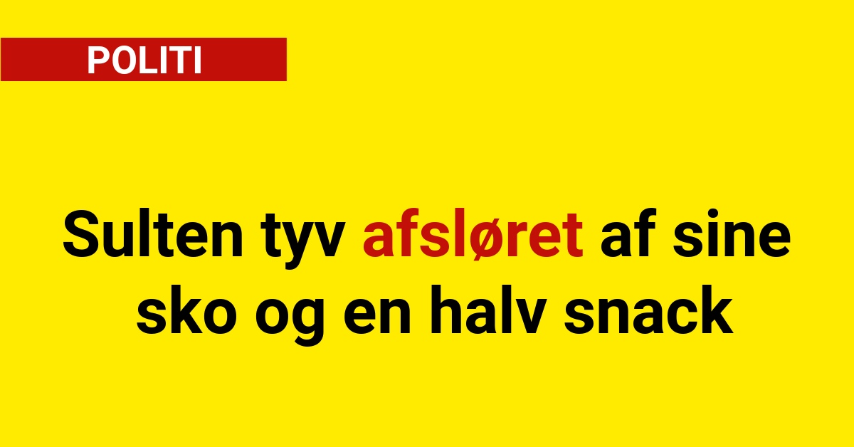 Sulten tyv afsløret af sine sko og en halv snack