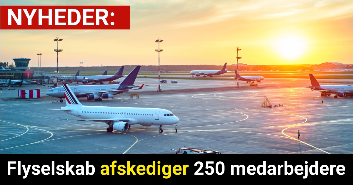 Flyselskab afskediger 250 medarbejdere