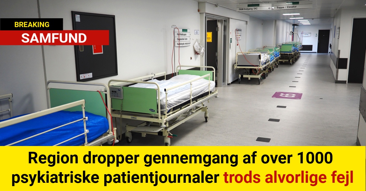 Region dropper gennemgang af over 1000 psykiatriske patientjournaler trods alvorlige fejl