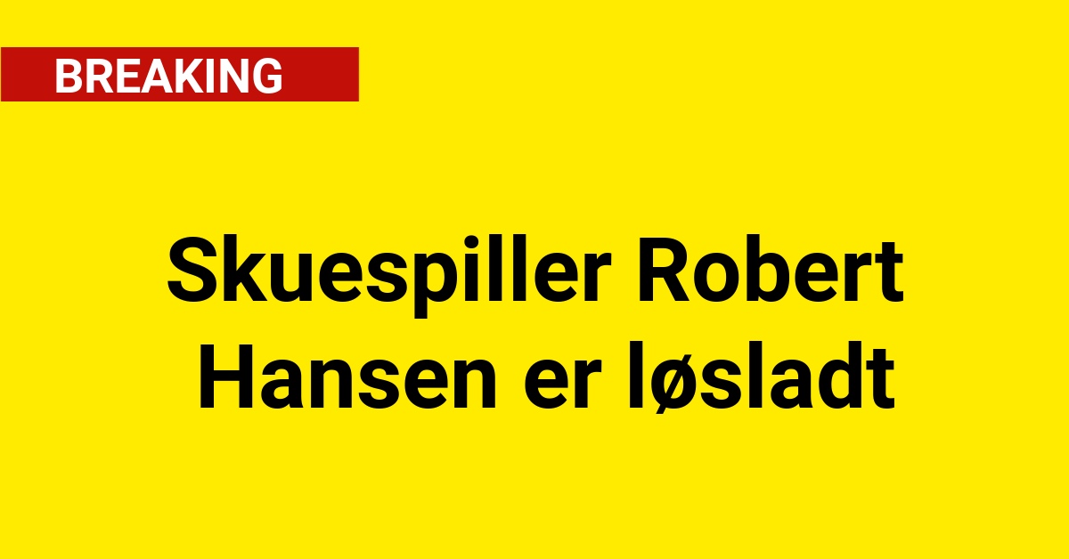 Skuespiller Robert Hansen er løsladt