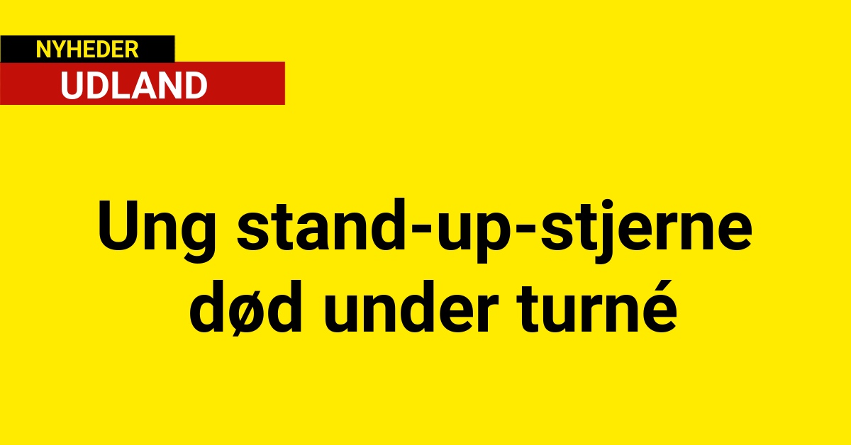 Ung stand-up-stjerne død under turné