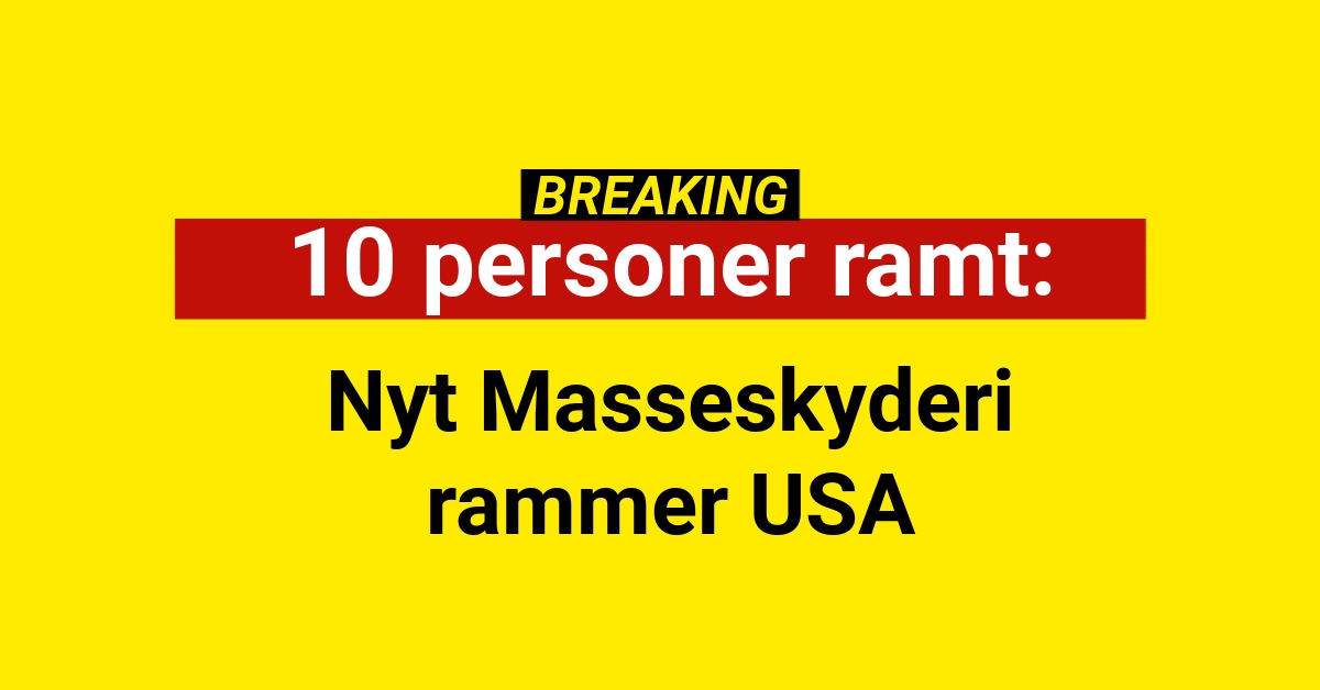 BREAKING: Nyt Masseskyderi rammer USA