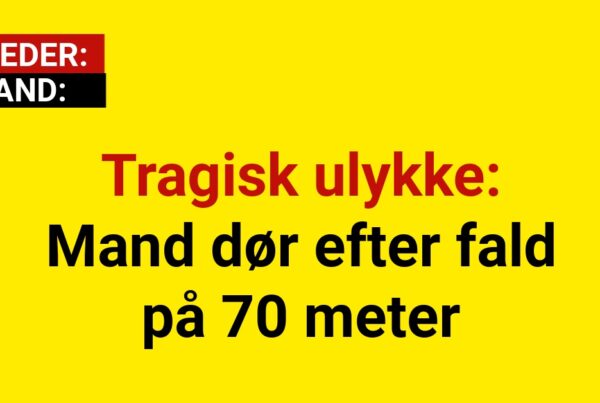 Tragisk ulykke: Mand dør efter fald på 70 meter