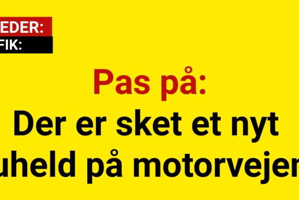 Pas på: Der er sket et nyt uheld på motorvejenPas på: Der er sket et nyt uheld på motorvejen