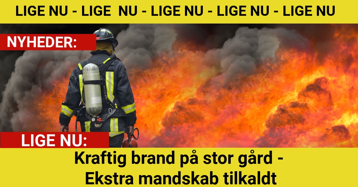 Kraftig brand på stor gård - Ekstra mandskab tilkaldt