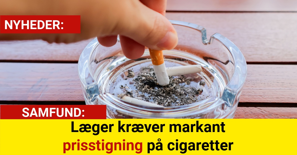 Læger kræver markant prisstigning på cigaretter