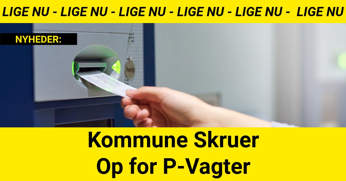 Kommune Skruer Op for P-Vagter