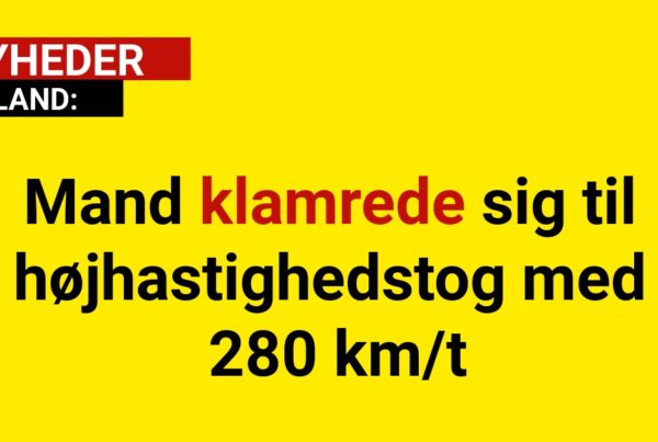 Mand klamrede sig til højhastighedstog med 280 km/t