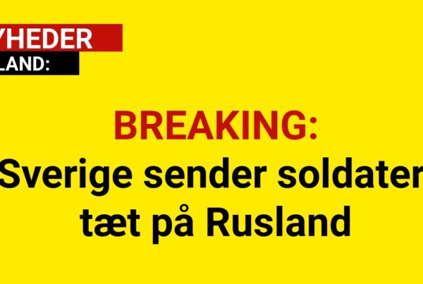 BREAKING: Sverige sender soldater tæt på Rusland