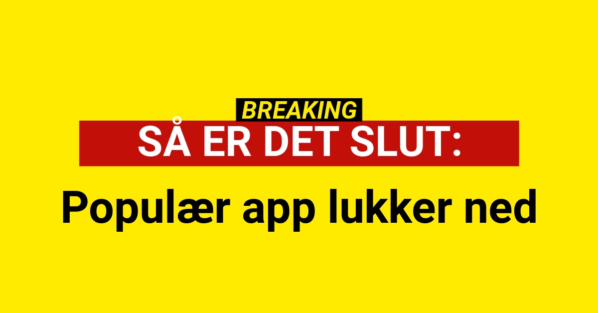 SÅ ER DET SLUT: Populær app lukker ned