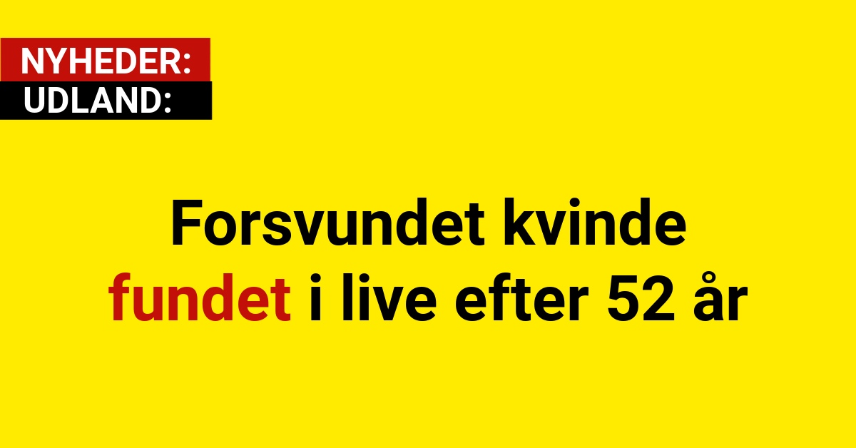 Forsvundet kvinde fundet i live efter 52 år