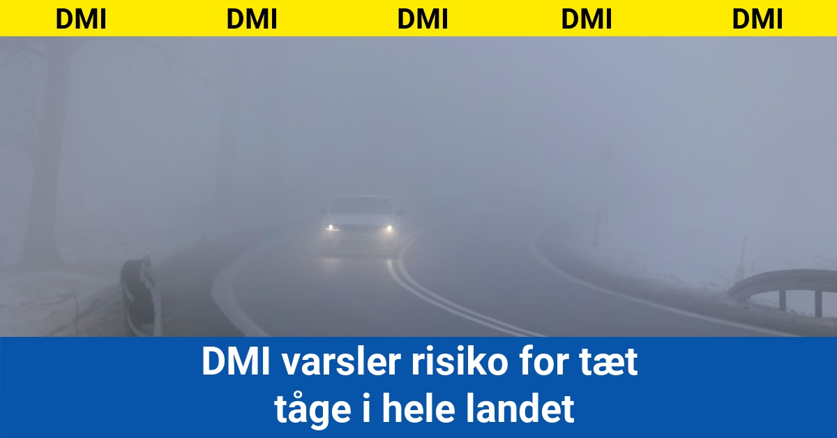 DMI varsler risiko for tæt tåge i hele landet