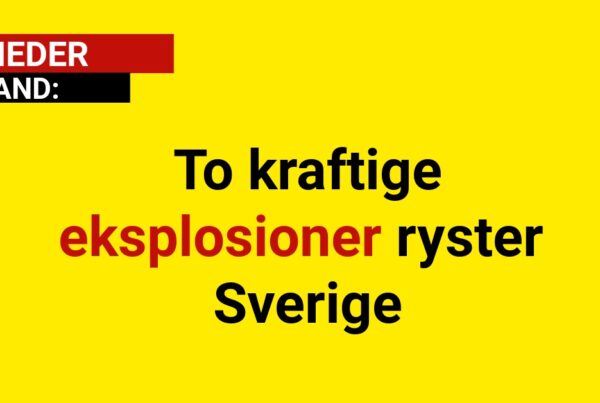 To kraftige eksplosioner ryster Sverige