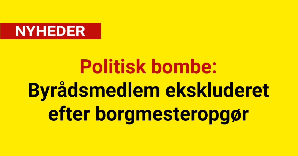 Politisk bombe: Byrådsmedlem ekskluderet efter borgmesteropgør