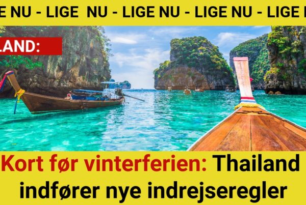 Kort før vinterferien: Thailand indfører nye indrejseregler