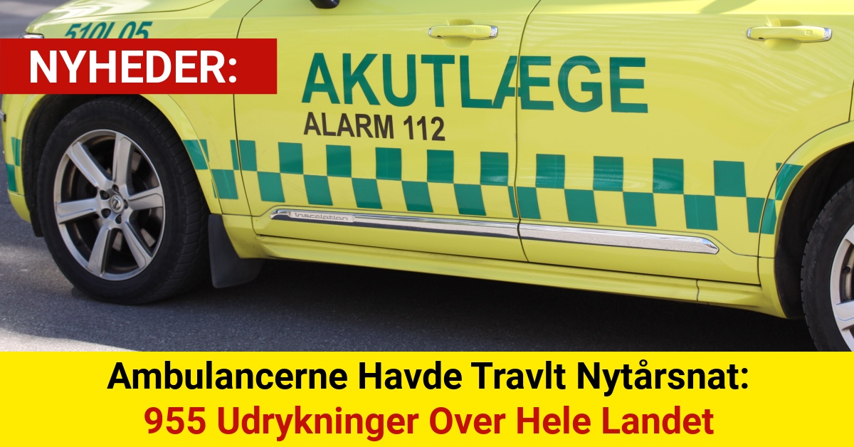 Ambulancerne Havde Travlt Nytårsnat: 955 Udrykninger Over Hele Landet