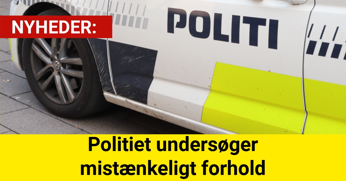 BREAKING: Politiet undersøger mistænkeligt forhold