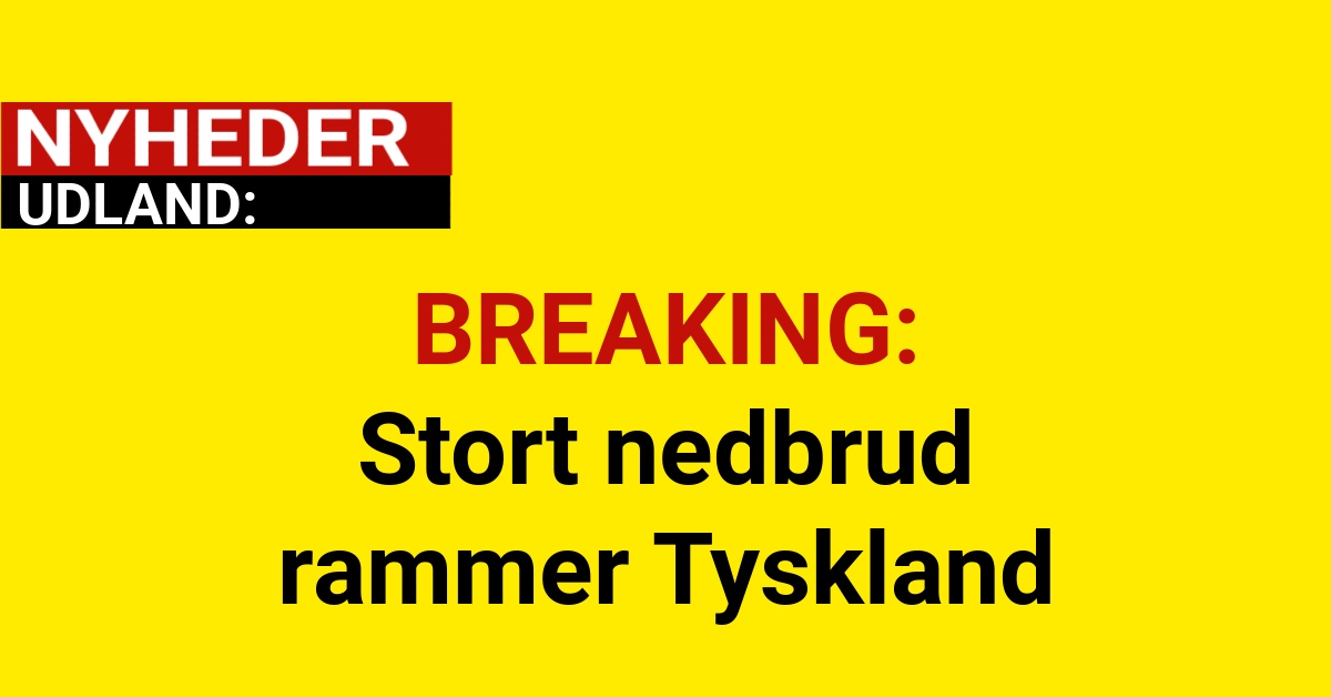 BREAKING: Stort nedbrud rammer Tyskland