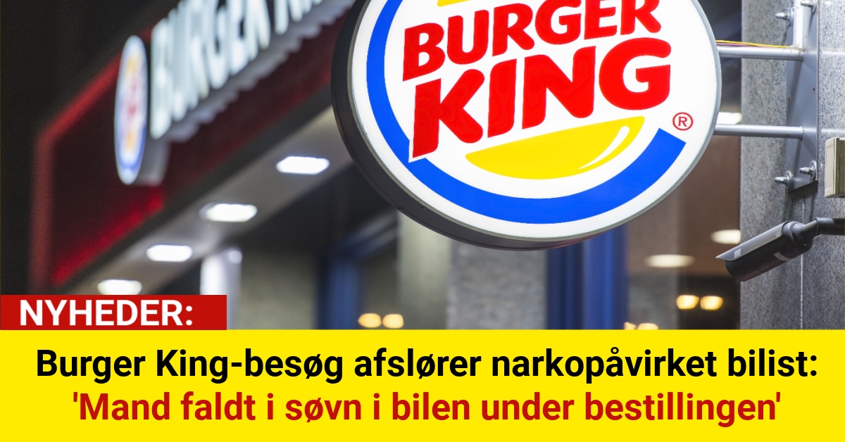 Burger King-besøg afslører narkopåvirket bilist: 'Mand faldt i søvn i bilen under bestillingen'