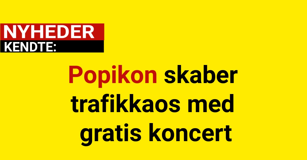 Popikon skaber trafikkaos med gratis koncert