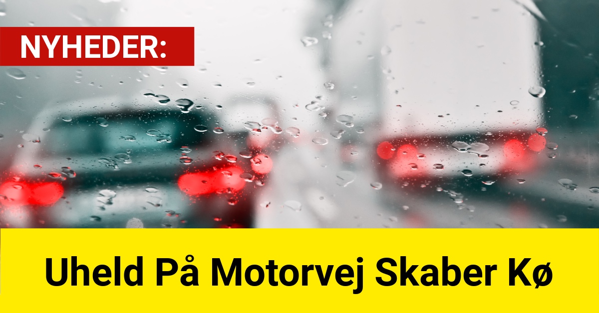 Uheld På Motorvej Skaber Kø