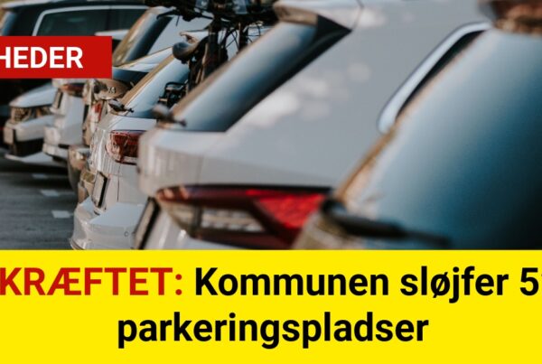 BEKRÆFTET: Kommunen sløjfer 525 parkeringspladser