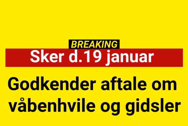 BREAKING: Godkender aftale om våbenhvile og gidsler