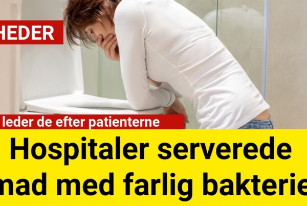 Hospitaler serverede mad med farlig bakterie: Nu leder de efter patienterne