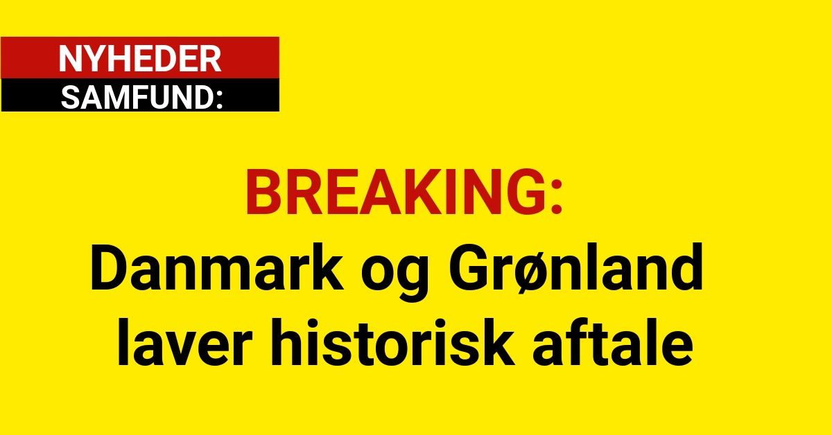 BREAKING: Danmark og Grønland laver historisk aftale