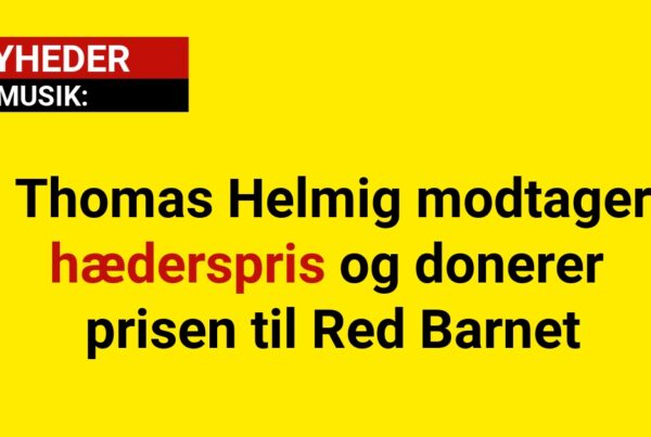 Thomas Helmig modtager hæderspris og donerer prisen til Red Barnet