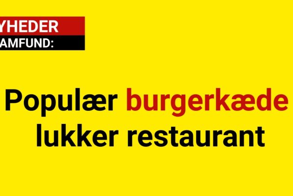 Populær burgerkæde lukker restaurant