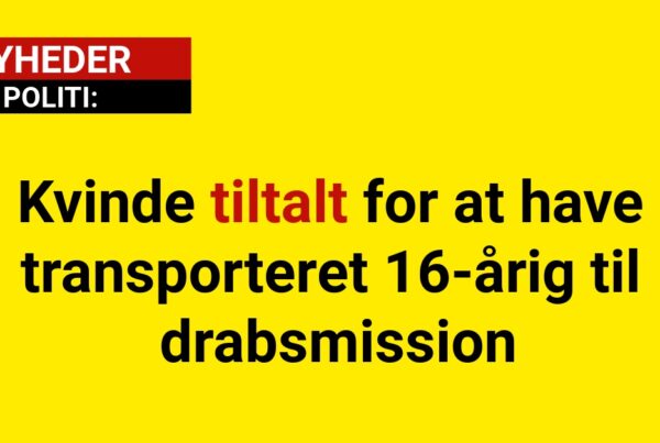 Kvinde tiltalt for at have transporteret 16-årig til drabsmission