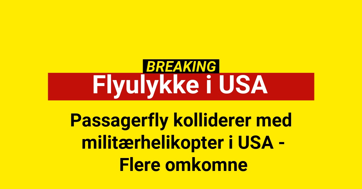 BREAKING: Passagerfly kolliderer med militærhelikopter i USA - Flere omkomne