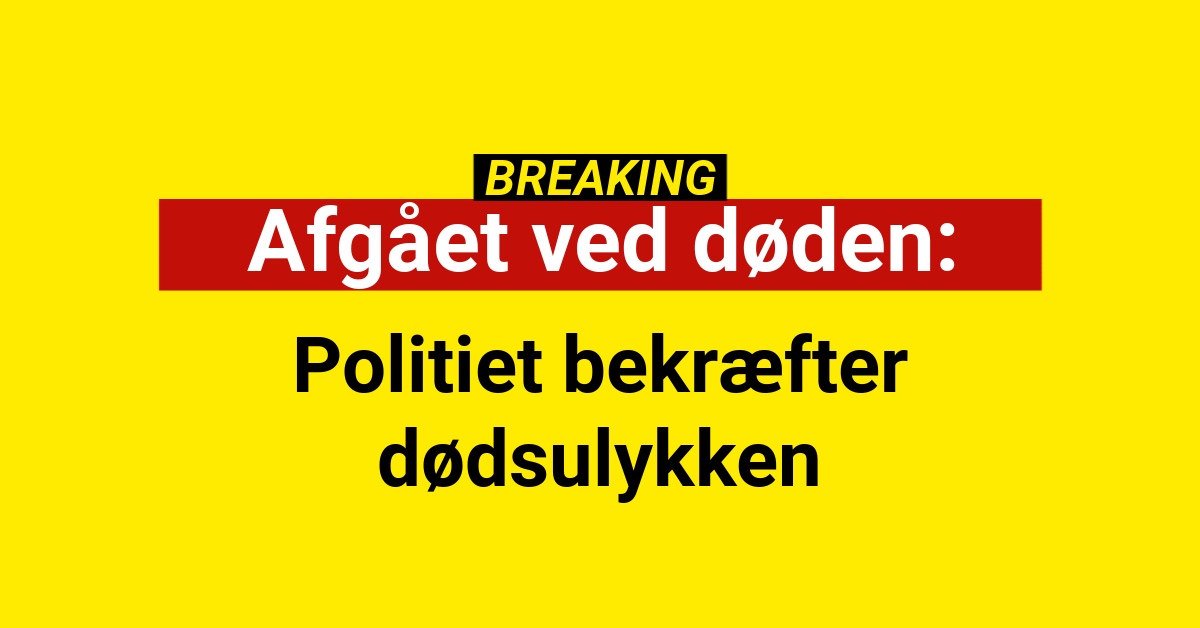 Politiet bekræfter: Afgået ved døden