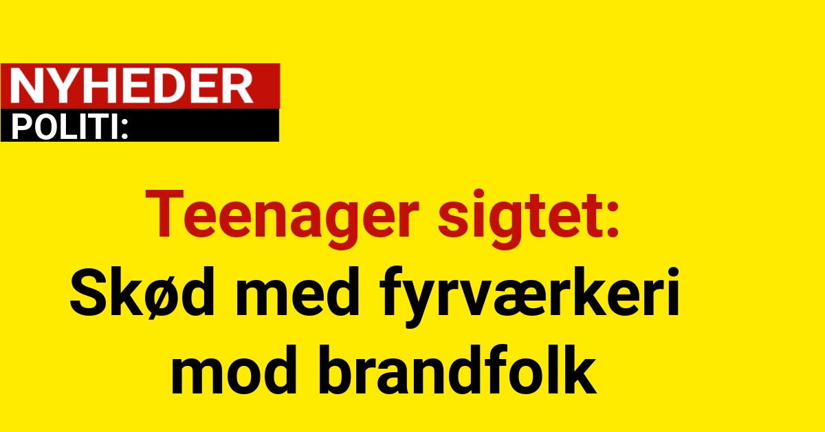 Teenager sigtet: Skød med fyrværkeri mod brandfolk