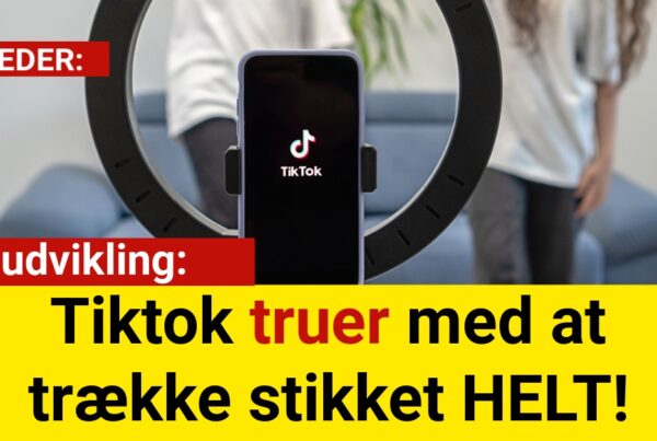 Ny udvikling: Tiktok truer med at trække stikket HELT!