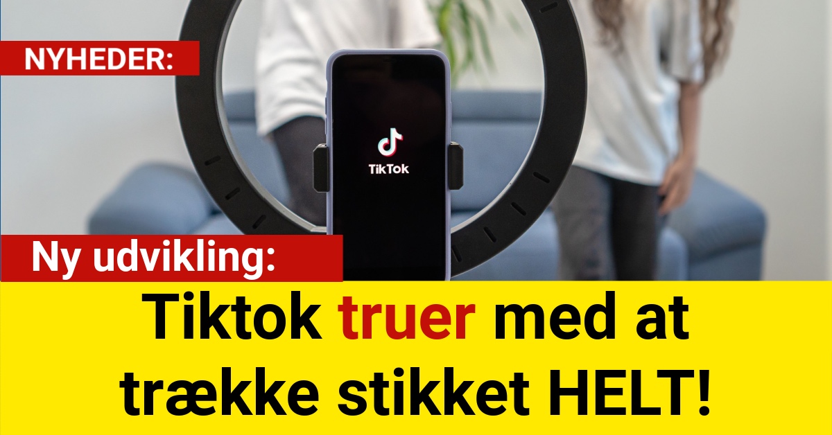 Ny udvikling: Tiktok truer med at trække stikket HELT!