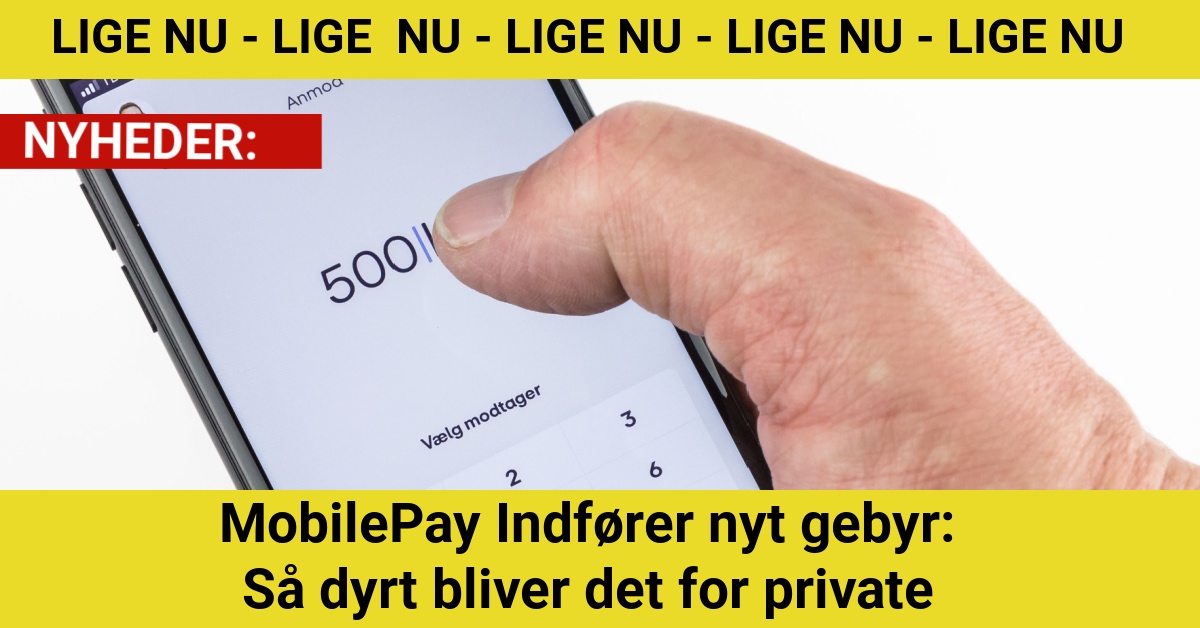 MobilePay Indfører nyt gebyr: Så dyrt bliver det for private