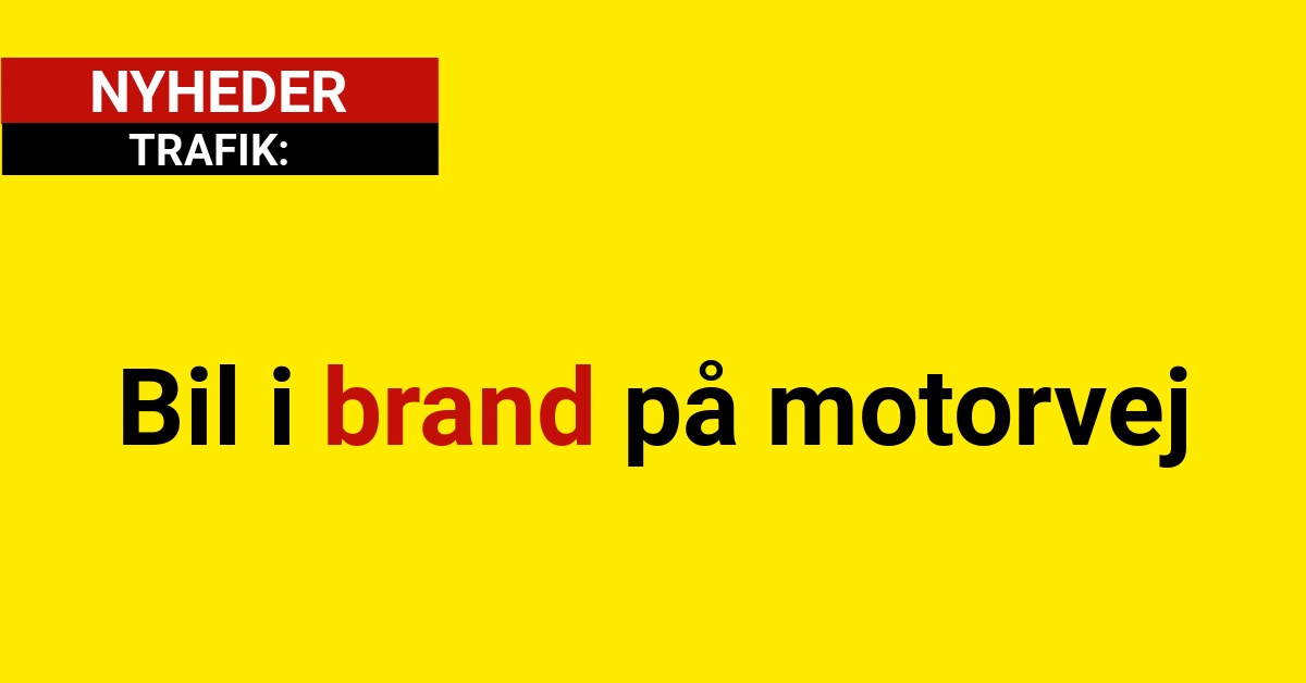 Bil i brand på motorvej