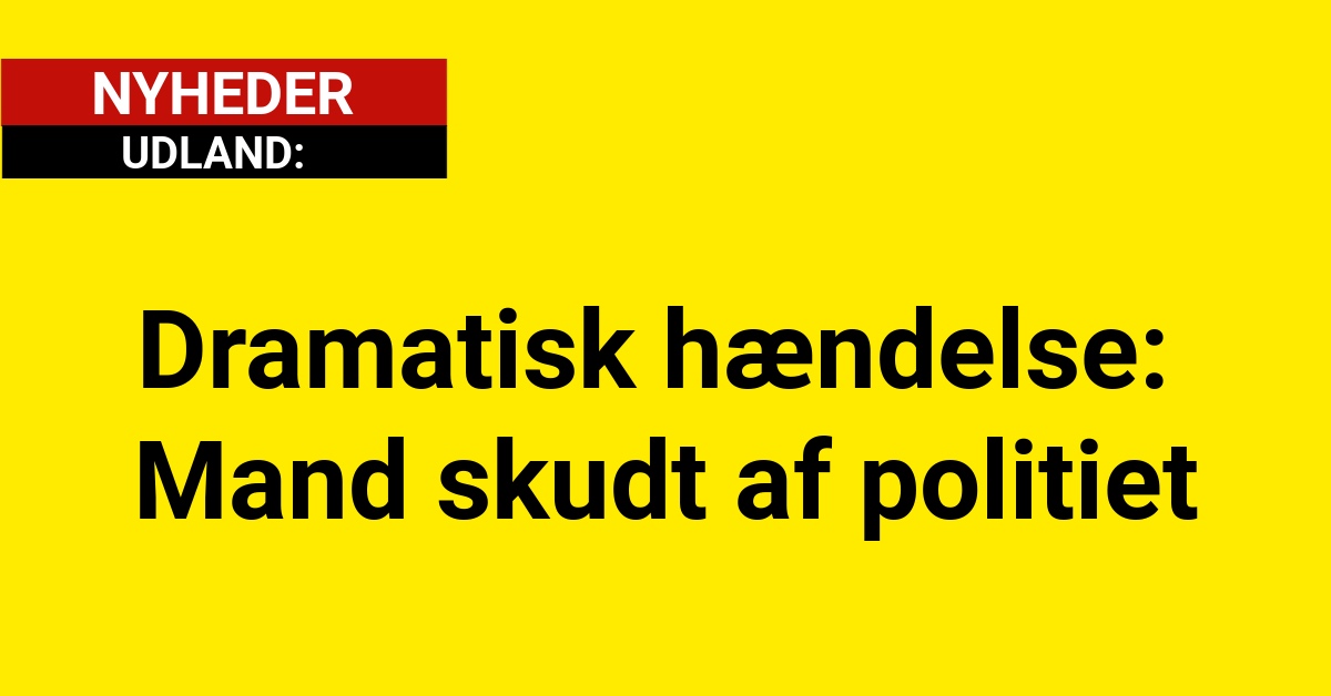 Dramatisk hændelse: Mand skudt af politiet